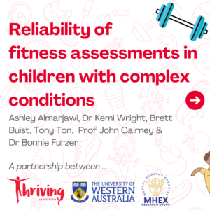 Thriving Exercise Young People - Research - Reliability of Fitness Assessments in children with complex conditions Ash 2021_1